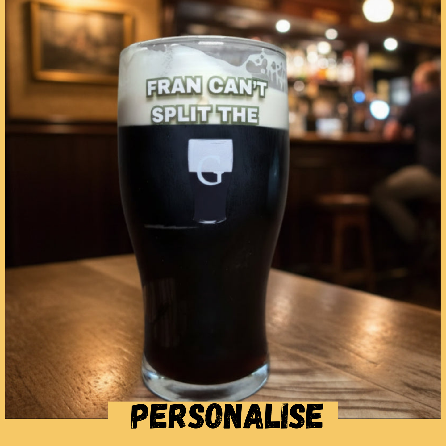 Personalised Guinness Glass - add your name or text to the glass and we will print a Split the G glass underneath it