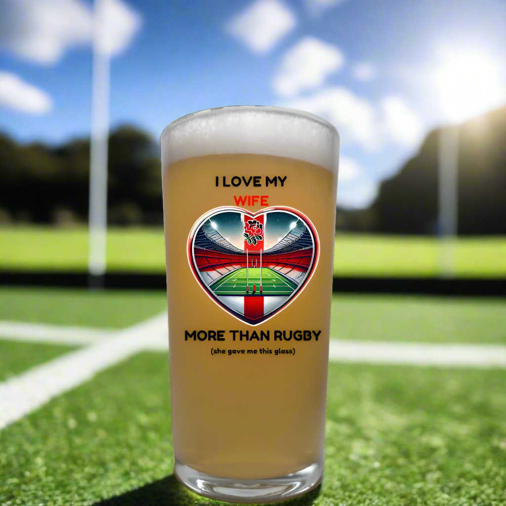 Rugby Pint Beer Glass, I love My Wife More Than Rugby Pint Beer Glass, Six Nations Rugby Glass Gift
