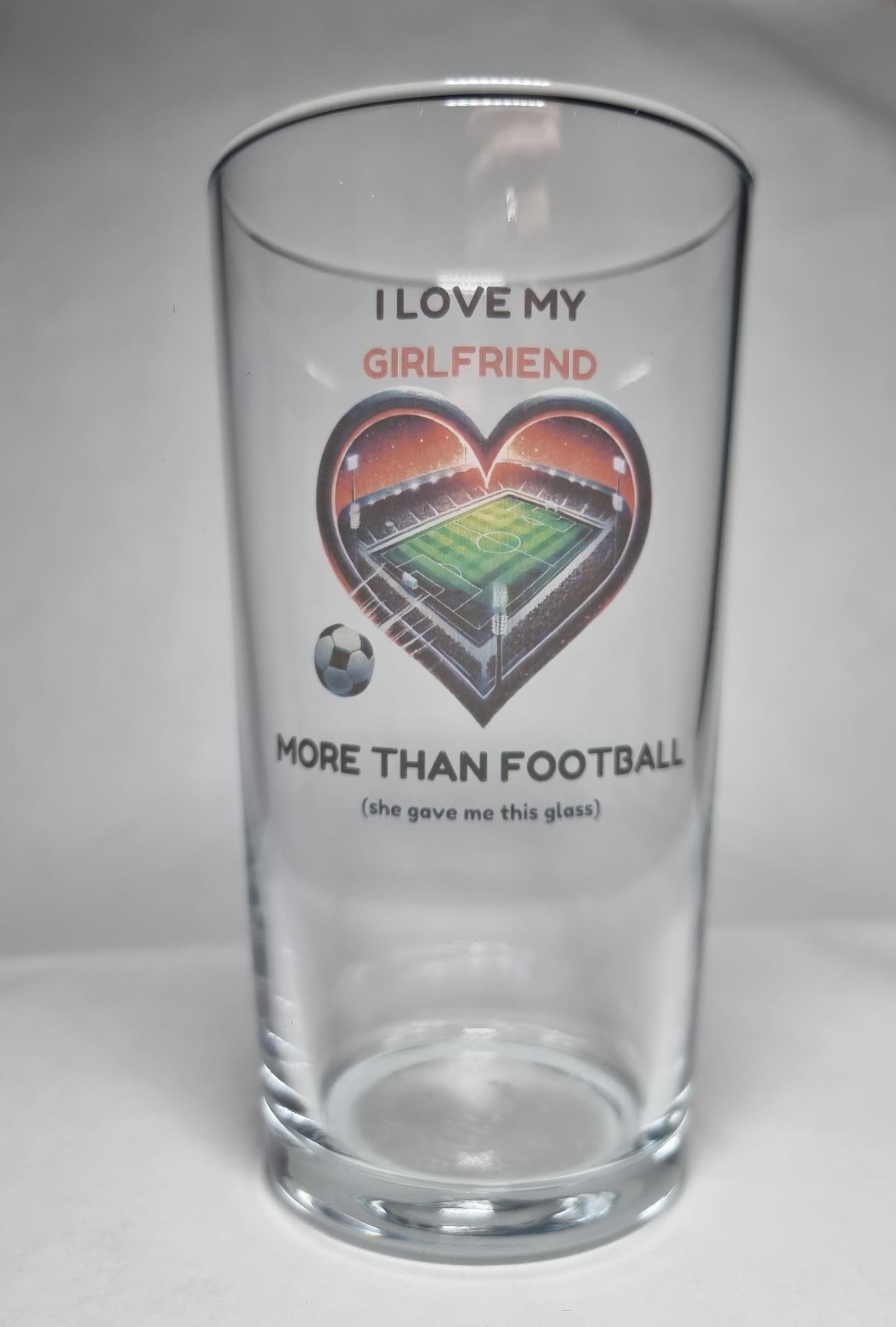 Valentine’s / Birthday Beer Glass for Football Fans – ‘I Love My Girlfriend More Than Football