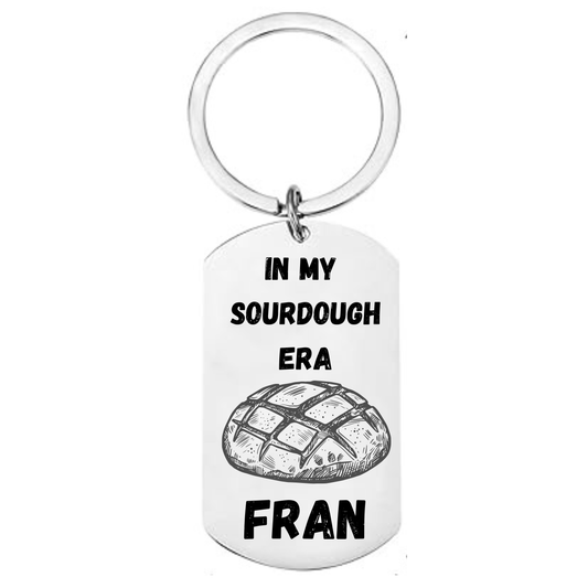 I'm in my sourdough era personalised keyring with custom name laser engraved on stainless steel 
