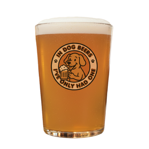 Pint glass with 'In Dog Beers I've Only Had One' logo on a white background