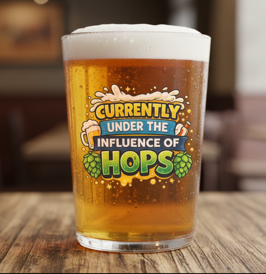 Currently Under the Influence of Hops Beer Glass – Funny Craft Beer Pint Glass