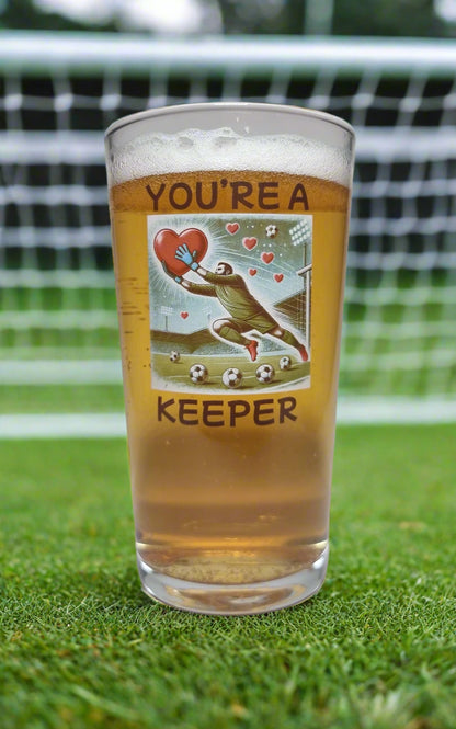 'You’re a Keeper’ Beer Glass – Perfect Gift for Football Fan Boyfriend / Husband